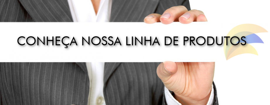 Conheça nossa linha de produtos